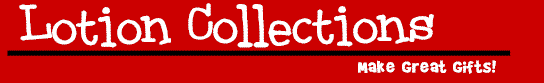 Erotic Lotion Collections - For Those Special People People In Your Life!