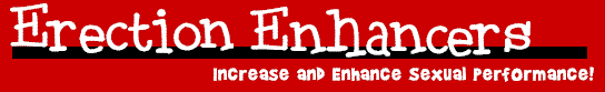 Increase Sexual Perormance with Erection and Delaying Products For Him