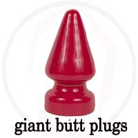 Giant Butt Plugs