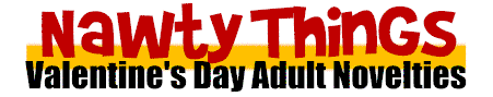 Nawty Things Adult Valentine Novelties and Gifts