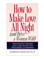 How to Make Love All Night and Drive Your Woman Wild