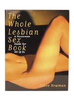 The Whole Lesbian Sex Book: A Passionate Guide for All