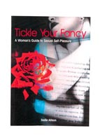 Tickle Your Fancy: A Womans Guide to Sexual Self-Pleasure Book