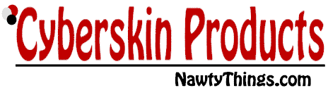 Buy Cyberskin Products At NawtyThings.com
