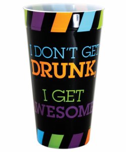 I Dont Get Drunk I Get Awesome Drinking Cup