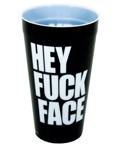 Hey Fuck Face Drinking Cup Drinking Cup 