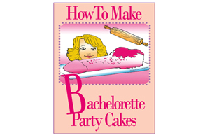 How To Make Bachelorette Party Cakes