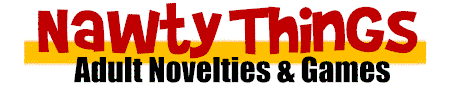 Misc. Adult Novelties X-Rated Fun From NawtyThings.com
