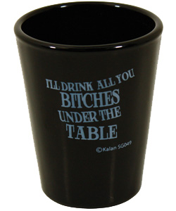 Drink All You Bitches Shot Glass  [EL-7104-049]