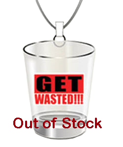Get Wasted Hanging Shot Glass [EL-7618-027]