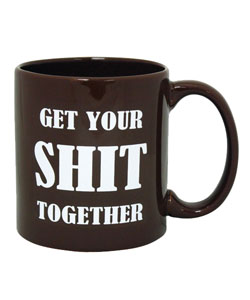 Get Your Shit Together Mug [EL-8635-03]