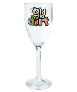 Old As Dirt Wine Glass [EL-LB467]